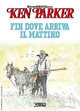 Ken Parker. Fin dove arriva il mattino