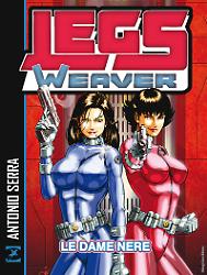 Legs Weaver. Le dame nere
