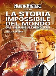 Martin Mystère presenta La storia impossibile del mondo dal Big Bang all'anno zero