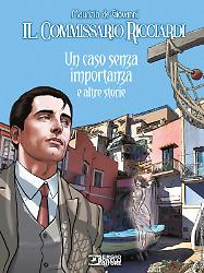Il Commissario Ricciardi. Un caso senza importanza e altre storie