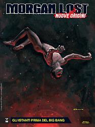 Gli istanti prima del Big Bang - Morgan Lost Nuove Origini 04