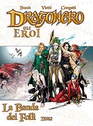 Dragonero. Gli Eroi - La Banda dei Folli