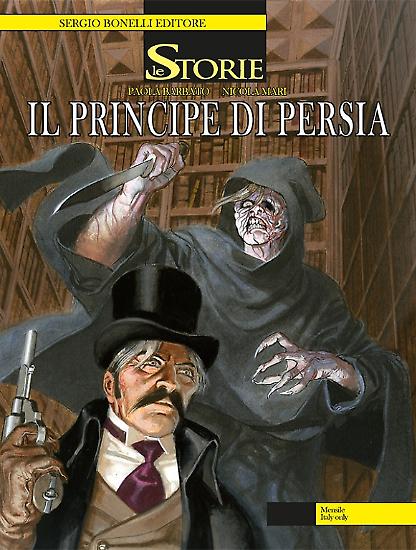 Le Storie n.23 "Il principe di Persia" - Testi di Paola Barbato e disegni di Nicola Mari.