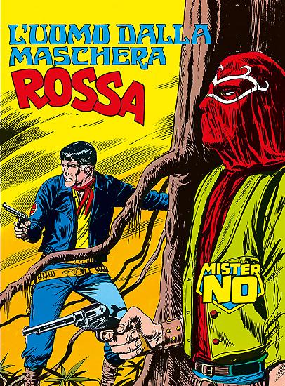 Mister No n.9 "L'uomo dalla maschera rossa" - testi di Guido Nolitta, disegni di Franco Bignotti, copertina di Gallieno Ferri.