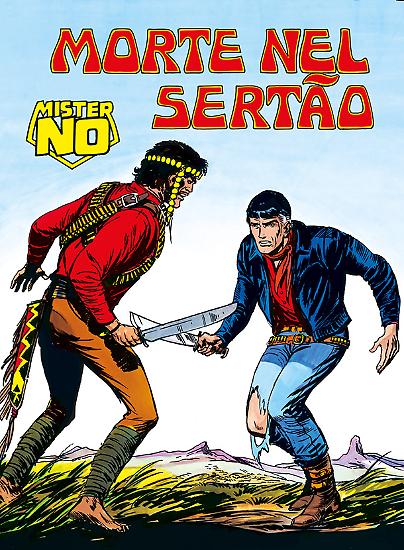 Mister No n.4 "Morte nel Sertão" - testi di Guido Nolitta, disegni di Franco Bignotti, copertina di Gallieno Ferri.