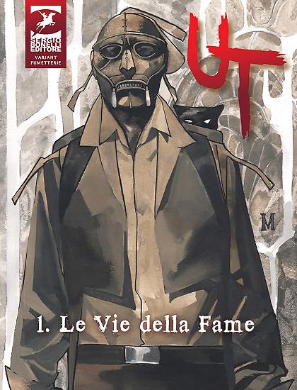 Ed ecco la copertina definitiva dell'edizione fumetteria di UT n.1 "Le vie della fame".