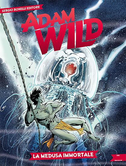 Adam Wild n.21 "La medusa immortale" - testi di Gianfranco Manfredi, disegni di Antonio Lucchi, copertina di Darko Perovic.