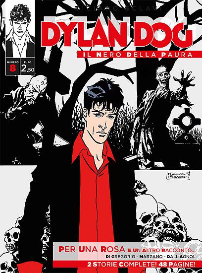 Dylan Dog, Il nero della paura n.08 - "Per una rosa e un altro racconto...", testi Di Gregorio e Marzano, disegni Dall'Agnol, copertina De Angelis.