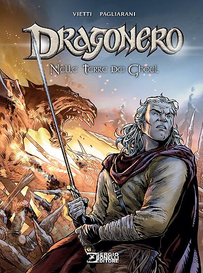 Dragonero. Nelle terre dei Ghoul, di Vietti & Pagliarani, a colori, cartonato e di grande formato, copertina di Gianluca Pagliarani.