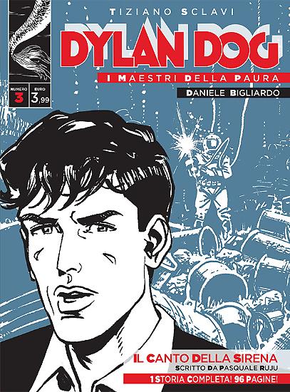 Dylan Dog, I maestri della paura n.3 - "Il canto della sirena", testi di Pasquale Ruju, disegni di Daniele Bigliardo.