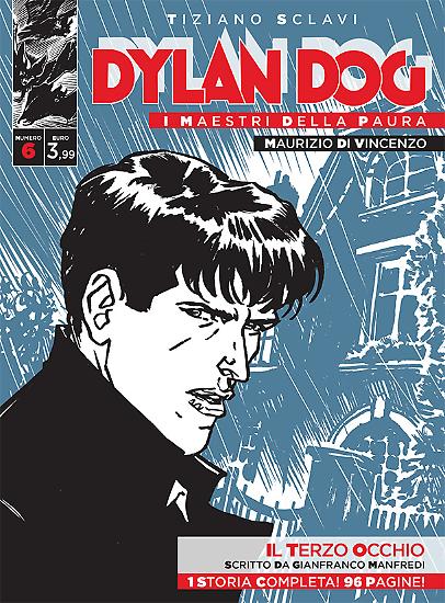 Dylan Dog, I maestri della paura n.6 - "Il terzo occhio", testi di GIanfranco Manfredi, disegni di Maurizio Di Vincenzo.
