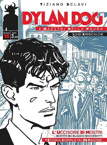 Dylan Dog, I maestri della paura n.15 - "L'uccisore di mostri", testi di Luigi Siniscalchi, disegni di Claudio Chiaverotti.