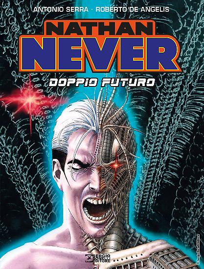 Nathan Never "Doppio Fututro" - testi di Antonio Serra, disegni di Roberto De Angelis, colori di Daria Cerchi.