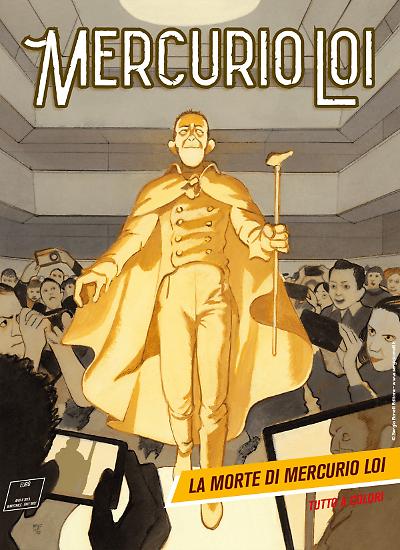 Mercurio Loi n.16 "La morte di Mercurio Loi", dal 22 marzo in edicola, fumetteria e shop.sergiobonelli.it