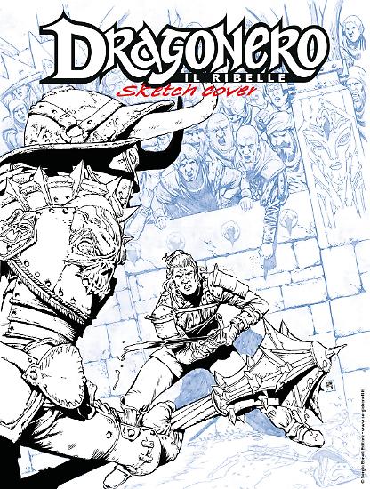 La Sketch Cover Variant di Dragonero Il Ribelle 5 "Gli dei dell'arena".