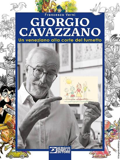 La copertina di Giorgio Cavazzano. Un veneziano alla corte del fumetto, da una fotografia di Antonio Piarotto.