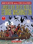 L'angelo che chiese aiuto a George Washington - Storie da Altrove 20 cover