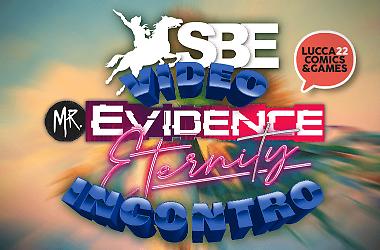 Eternity e Mr. Evidence a Lucca!