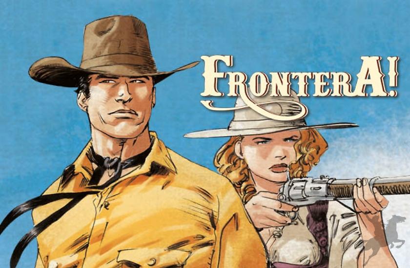 Uomini di "Frontera!"