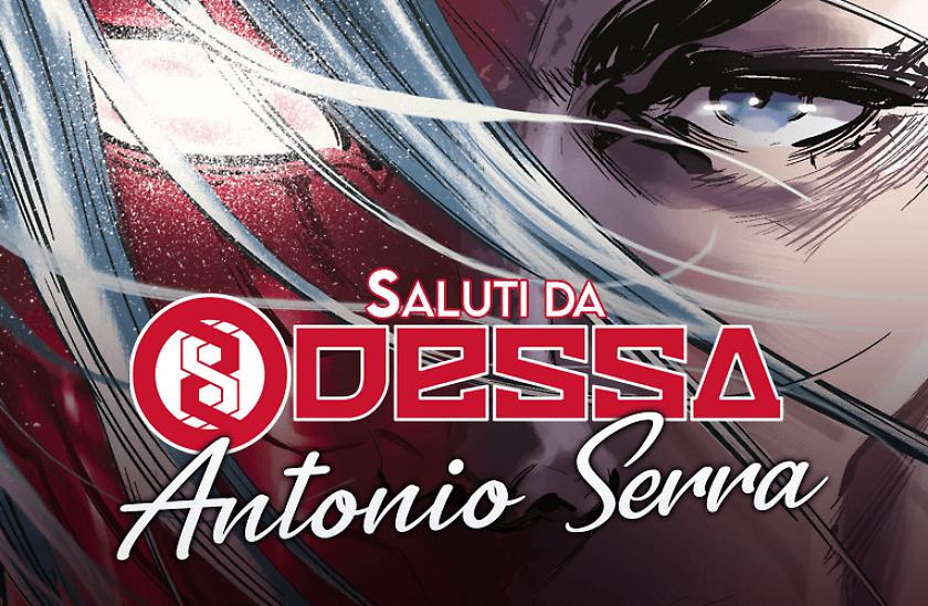 Saluti da Odessa: Antonio Serra