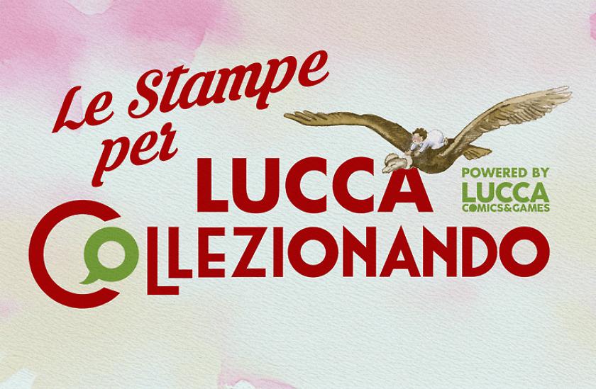 Le stampe per Lucca Collezionando