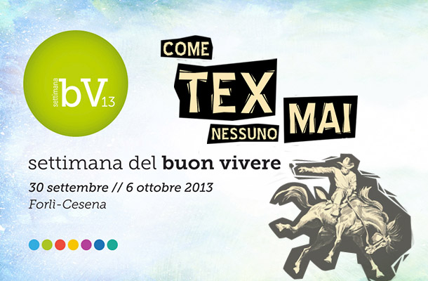 Come Tex Nessuno Mai alla Settimana del Buon Vivere