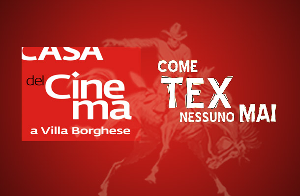 Come Tex Nessuno Mai alla Casa del Cinema di Roma