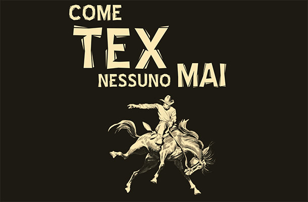 Come Tex nessuno mai