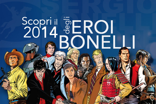 Il 2014 degli eroi Bonelli