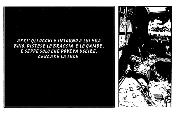 …seppe solo che doveva uscire, cercare la luce.