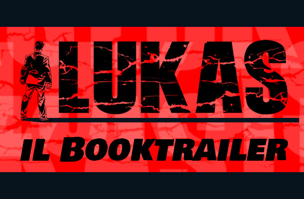 Lukas: il booktrailer!