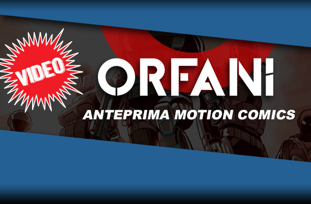 Orfani Motion Comic: la presentazione!