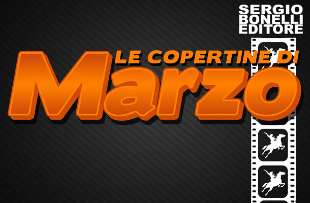 Le copertine degli albi di marzo... in video!