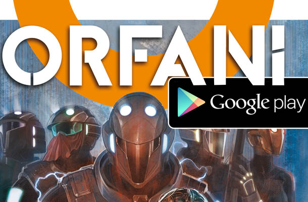 Gli Orfani digitali arrivano su Google Play!