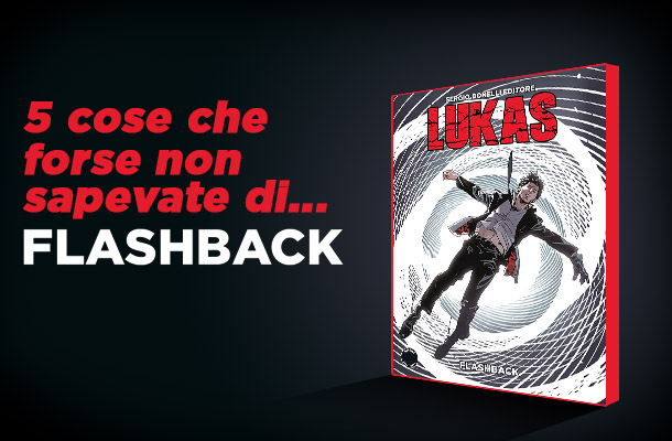 Lukas n.6: tutti i segreti!