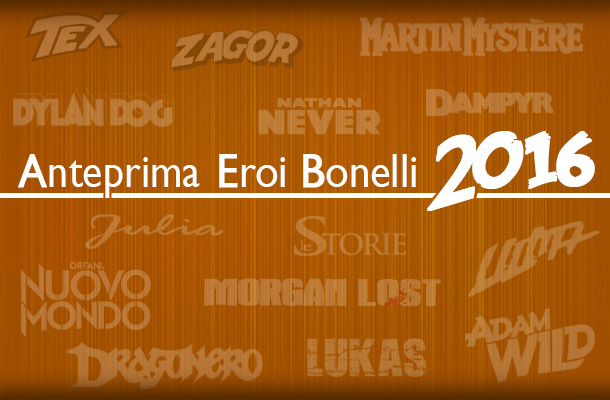 Anteprima 2016 Eroi Bonelli
