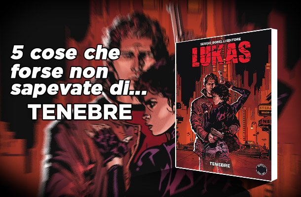 Lukas n.11: tutti i segreti!