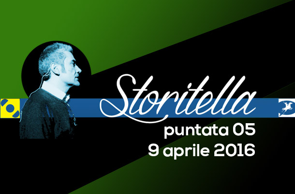 Storitella: 5a puntata!