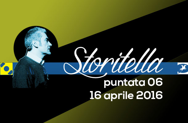 Storitella: 6a puntata!