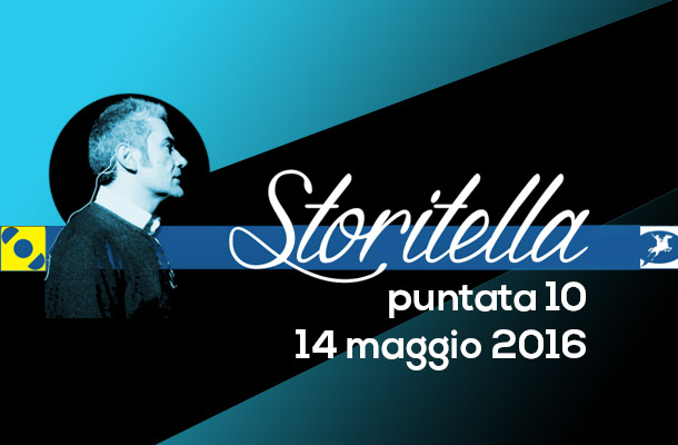 Storitella: decima puntata!