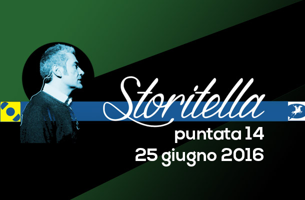Storitella: quattordicesima puntata!