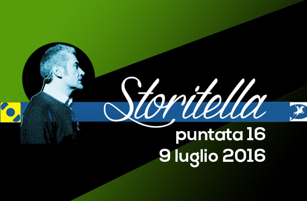 Storitella: sedicesima puntata!