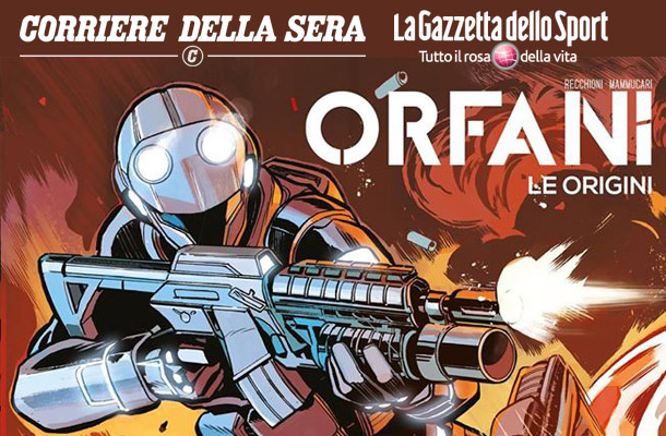 Orfani: le origini, con Corriere e Gazzetta!