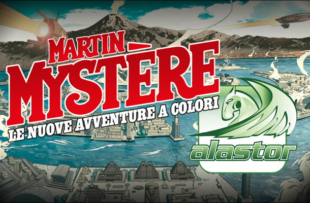 Martin Mystère Le Nuove Avventure a Colori ad Alastor!