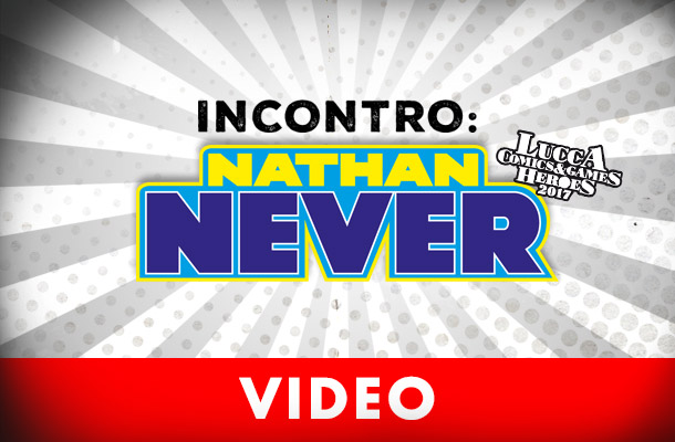 Nathan Never a Lucca: il video dell'incontro!