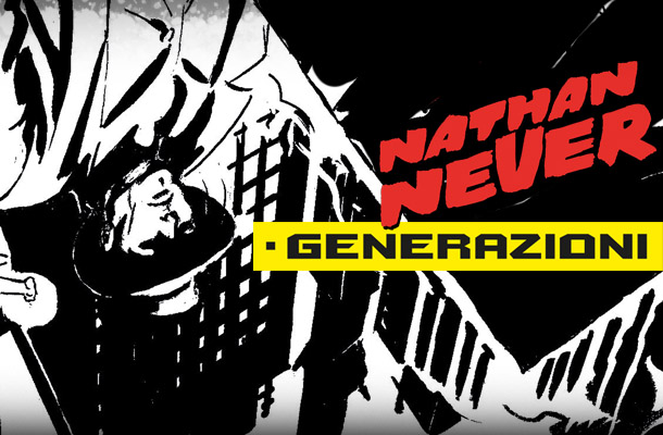 Nathan Never Generazioni presentato in video!