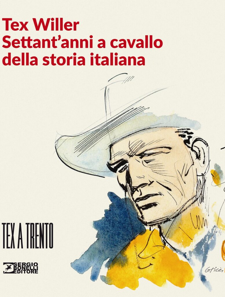 Tex Willer. Settant’anni a cavallo della storia d’Italia