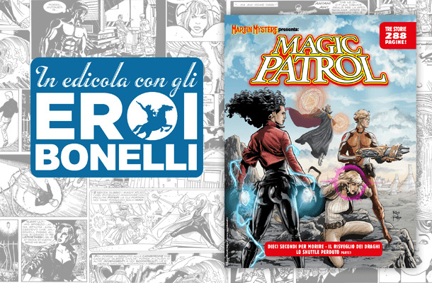 In edicola con gli Eroi Bonelli: Magic Patrol!