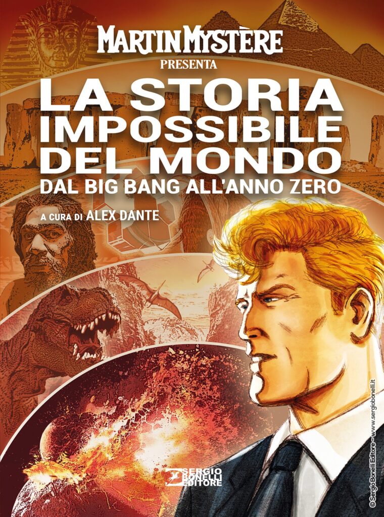Martin Mystère presenta La storia impossibile del mondo dal Big Bang all’anno zero