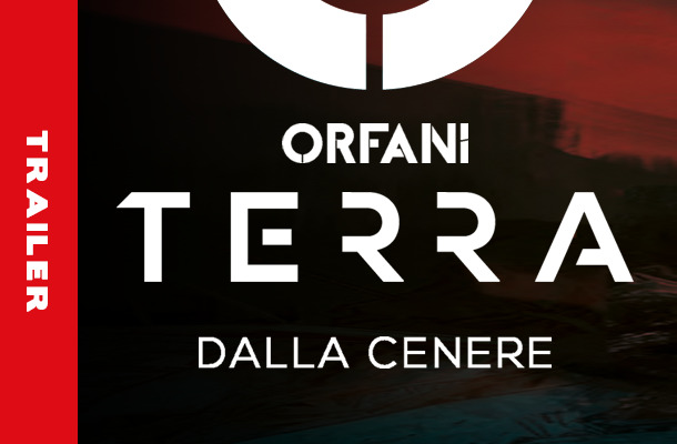 Il trailer di Orfani: Terra - Dalla Cenere!